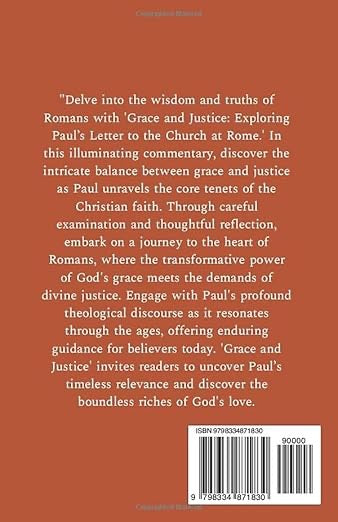 Grace & Justice: An Exegetical Survey of Paul's Letter to Rome